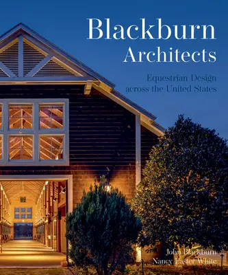 Americký jezdecký design: Blackburn Architects ke stodolám, farmám a stájím od Blackburn Architects - American Equestrian Design: Blackburn Architects to Barns Farms, and Stables by Blackburn Architects
