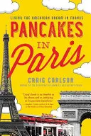 Palačinky v Paříži: Jak se žije americký sen ve Francii - Pancakes in Paris: Living the American Dream in France