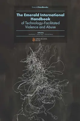 The Emerald International Handbook of Technology-Facilitated Violence and Abuse (Mezinárodní příručka o násilí a zneužívání za pomoci technologií) - The Emerald International Handbook of Technology-Facilitated Violence and Abuse