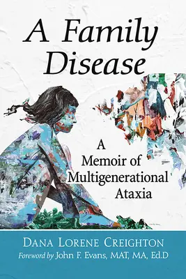 Rodinná nemoc: A Memoir of Multigeneration Ataxia (Vzpomínky na vícegenerační ataxii) - A Family Disease: A Memoir of Multigenerational Ataxia