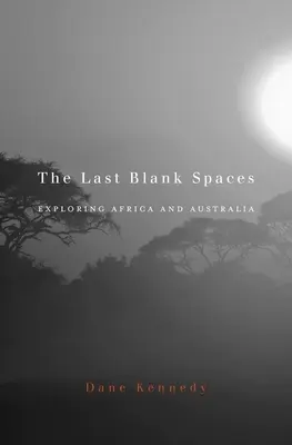 Poslední prázdná místa: Objevování Afriky a Austrálie - Last Blank Spaces: Exploring Africa and Australia