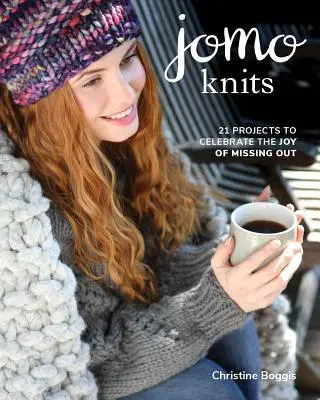 Jomo Knits: 21 projektů na oslavu radosti z chybění - Jomo Knits: 21 Projects to Celebrate the Joy of Missing Out