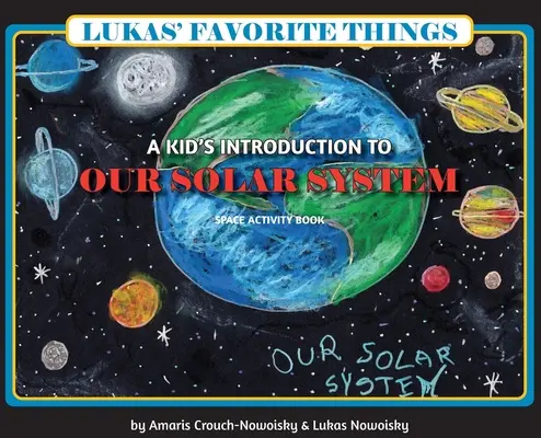 Lukasovy oblíbené věci: Dětské seznámení s naší sluneční soustavou - Lukas' Favorite Things: A Kid's Introduction to Our Solar System