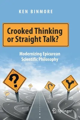 Křivé myšlení, nebo přímá řeč? Modernizace epikurejské vědecké filozofie - Crooked Thinking or Straight Talk?: Modernizing Epicurean Scientific Philosophy