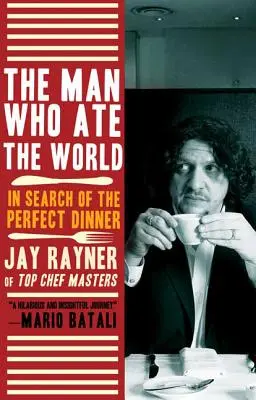 Muž, který snědl svět: V hledání dokonalé večeře - The Man Who Ate the World: In Search of the Perfect Dinner