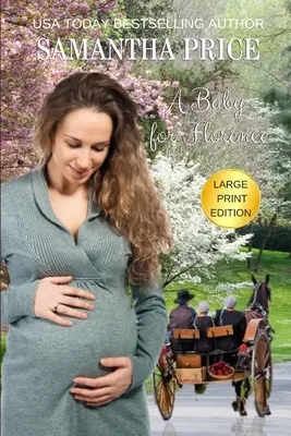 Dítě pro Florence VELKÝ TISK: Amišská romance - A Baby For Florence LARGE PRINT: Amish Romance