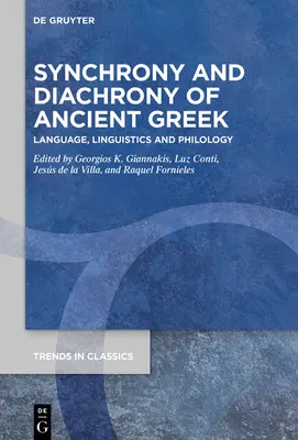 Synchronie a diachronie staré řečtiny: Jazyk, lingvistika a filologie - Synchrony and Diachrony of Ancient Greek: Language, Linguistics and Philology