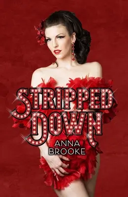 Svlečená do naha: Jak mě burleska dovedla domů - Stripped Down: How Burlesque Led Me Home