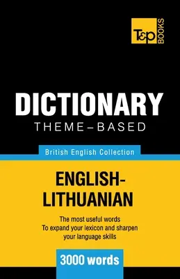 Tematický slovník britsko-anglicko-litevský - 3000 slovíček - Theme-based dictionary British English-Lithuanian - 3000 words