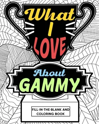 Co mám rád na Gammy Omalovánky - What I Love About Gammy Coloring Book