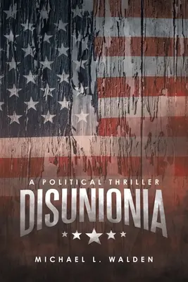 Disunionia: Politický thriller - Disunionia: A Political Thriller
