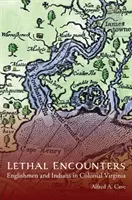 Smrtící setkání: Angličané a indiáni v koloniální Virginii - Lethal Encounters: Englishmen and Indians in Colonial Virginia