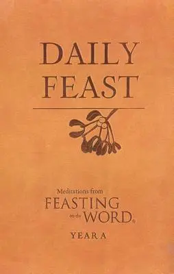 Denní svátek: Vánoce vánoční, B: Meditace z Hodování nad slovem: Komentáře k modlitbě Slova, rok A - Daily Feast: Meditations from Feasting on the Word: Year A