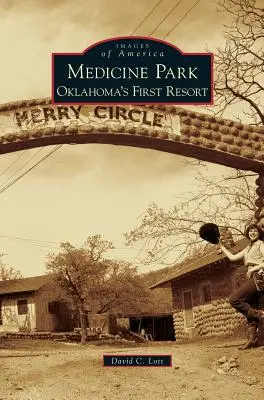 Medicínský park: První letovisko v Oklahomě - Medicine Park: Oklahoma's First Resort