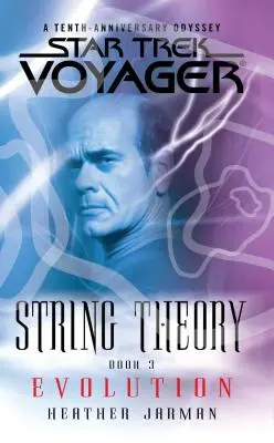 Star Trek: Voyager: Teorie strun #3: Evoluce: Strunový řetězec: Strunový řetězec: evoluce Evoluce: - Star Trek: Voyager: String Theory #3: Evolution: Evolution