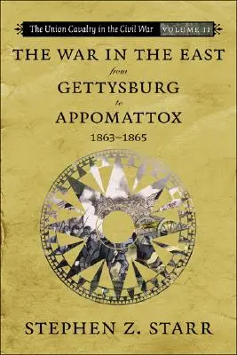 Válka na Východě od Gettysburgu po Appomattox, 1863-1865 - The War in the East from Gettysburg to Appomattox, 1863-1865