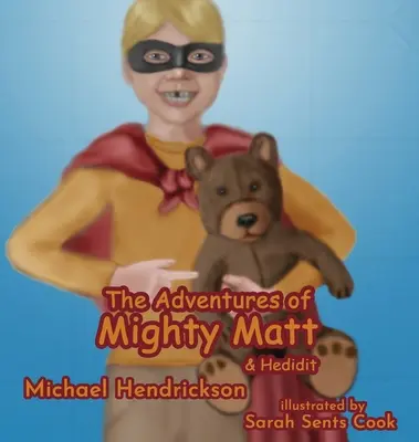 Dobrodružství mocného Matta a Hedidita - The Adventures of Mighty Matt & Hedidit
