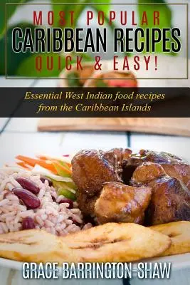 Nejoblíbenější karibské recepty Quick & Easy!: Základní západoindické recepty z karibských ostrovů - Most Popular Caribbean Recipes Quick & Easy!: Essential West Indian Food Recipes from the Caribbean Islands