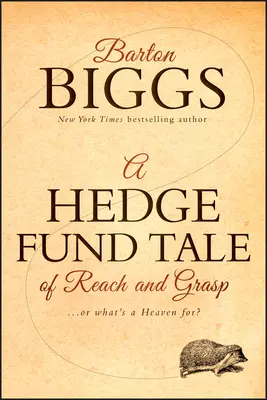 Příběh hedgeového fondu o dosahu a uchopení: Aneb k čemu je nebe - A Hedge Fund Tale of Reach and Grasp: Or What's a Heaven for
