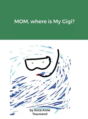 Mami, kde je můj Gigi? - MOM, where is My Gigi?