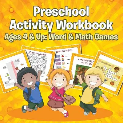 Pracovní sešit s aktivitami pro předškoláky od 4 let: Hry se slovy a matematikou - Preschool Activity Workbook Ages 4 & Up: Word & Math Games