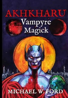Akhkharu - Vampýrská magie - Akhkharu - Vampyre Magick