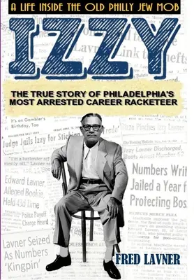 Izzy: A Life Inside The Old Philly Jew Mob (Život uvnitř staré židovské mafie ve Filadelfii) - Izzy: A Life Inside The Old Philly Jew Mob
