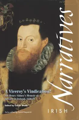Ospravedlnění místokrále: Memoáry sira Henryho Sidneyho z roku 1583 - A Viceroy's Vindication: Sir Henry Sidney's Memoir, 1583