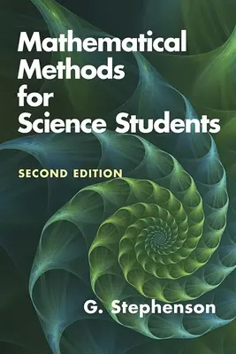 Matematické metody pro studenty přírodních věd: Druhé vydání - Mathematical Methods for Science Students: Second Edition
