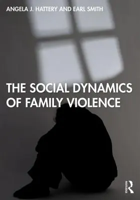 Sociální dynamika násilí v rodině - The Social Dynamics of Family Violence