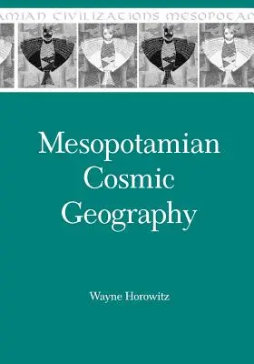 Mezopotámská kosmická geografie - Mesopotamian Cosmic Geography