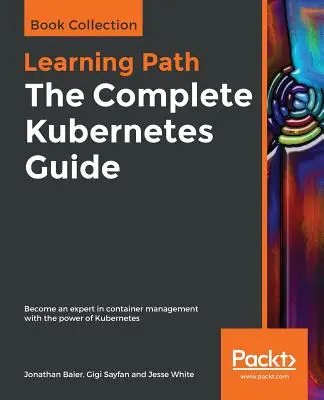 Kompletní průvodce Kubernetes - The Complete Kubernetes Guide