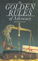 Zlatá pravidla advokacie - The Golden Rules of Advocacy