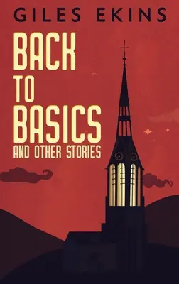 Zpátky k základům a jiné příběhy: Vydání ve velkém formátu s pevnou vazbou - Back To Basics And Other Stories: Large Print Hardcover Edition