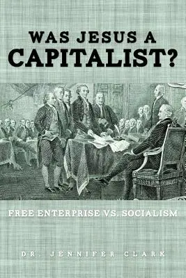 Byl Ježíš kapitalista? Svobodné podnikání vs. socialismus - Was Jesus a Capitalist? Free Enterprise vs. Socialism
