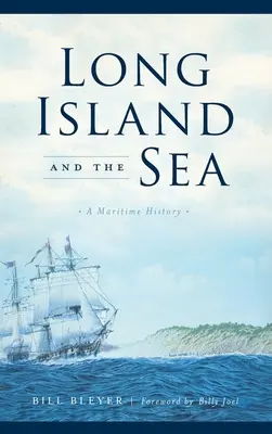 Long Island a moře: Námořní historie - Long Island and the Sea: A Maritime History