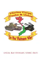 Tanky námořní pěchoty a ondráši ve Vietnamu: (Stewart Usmc (Ret) Ltcol Ray) - Marine Corps Tanks and Ontos in Vietnam: E Edition (Stewart Usmc (Ret) Ltcol Ray)