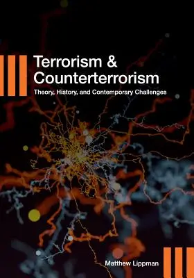 Terorismus a boj proti němu: Teorie, historie a současné výzvy. - Terrorism and Counterterrorism: Theory, History, and Contemporary Challenges