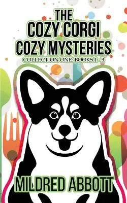 The Cozy Corgi Cozy Mysteries - Collection One: Books 1-3 (Útulné záhady Corgiho - sbírka první: knihy 1-3) - The Cozy Corgi Cozy Mysteries - Collection One: Books 1-3