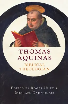 Tomáš Akvinský, biblický teolog - Thomas Aquinas, Biblical Theologian