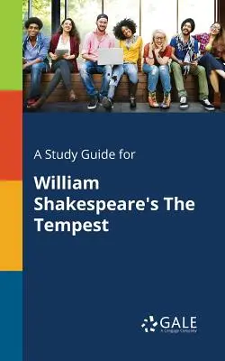 Studijní příručka k Bouři Williama Shakespeara - A Study Guide for William Shakespeare's The Tempest