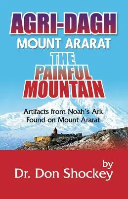 Agri-Dagh: Hora Ararat - Bolestná hora - Agri-Dagh: Mount Ararat - The Painful Mountain