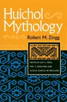 Mytologie Huicholů - Huichol Mythology