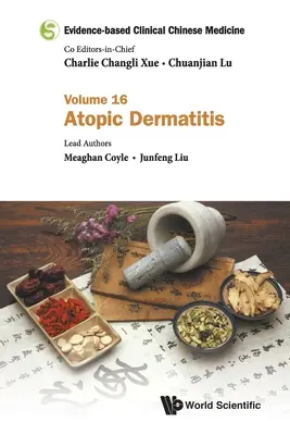 Klinická čínská medicína založená na důkazech - svazek 16: Atopická dermatitida - Evidence-Based Clinical Chinese Medicine - Volume 16: Atopic Dermatitis