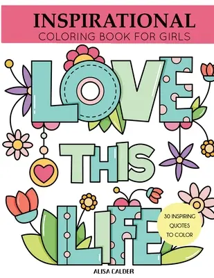 Inspirativní omalovánky pro dívky: Inspirativní citáty k vybarvení - Inspirational Coloring Book for Girls: Inspiring Quotes to Color