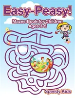 Snadno-snadno! Kniha bludiště pro děti ve věku 3-5 let - Easy-Peasy! Mazes Book for Children Ages 3-5