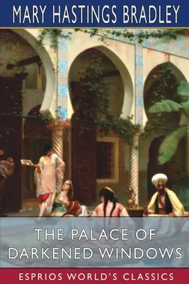 Palác s tmavými okny (Esprios Classics) - The Palace of Darkened Windows (Esprios Classics)