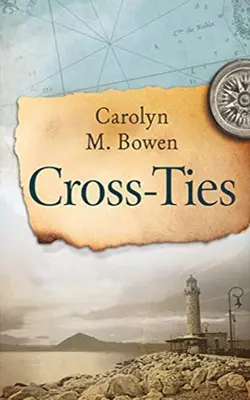 Křížové vazby: Historický román z 19. století - Cross-Ties: A 19th Century Historical Romance