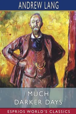 Mnohem temnější dny (Esprios Classics) - Much Darker Days (Esprios Classics)