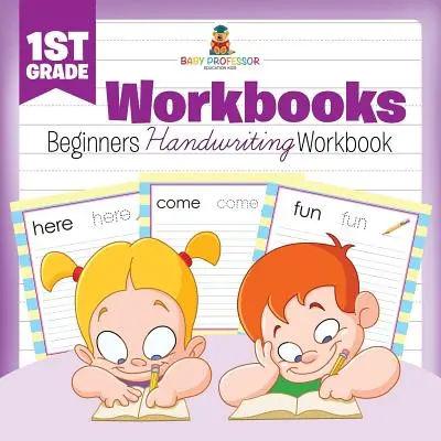 Pracovní sešity pro 1. třídu: Cvičebnice ručního psaní pro začátečníky - 1st Grade Workbooks: Beginners Handwriting Workbook